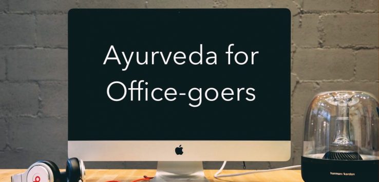 Ayurveda for Office Goers