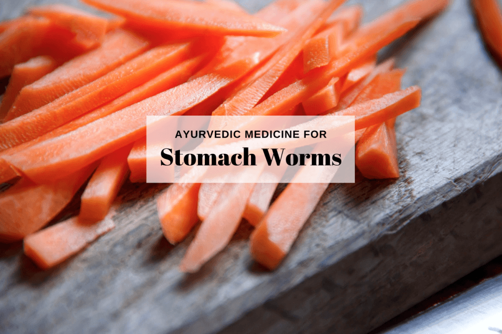 Ayurvedic medicine for stomach worms