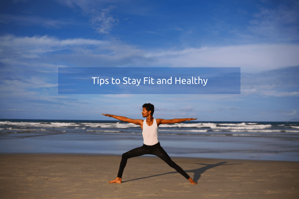 how to stay fit and healthy