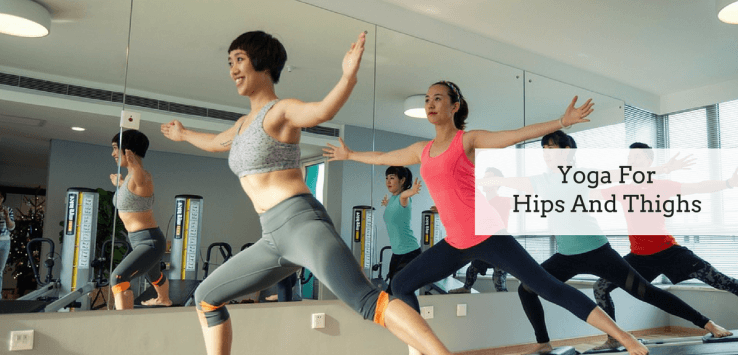 yoga exercises to reduce hips and thighs