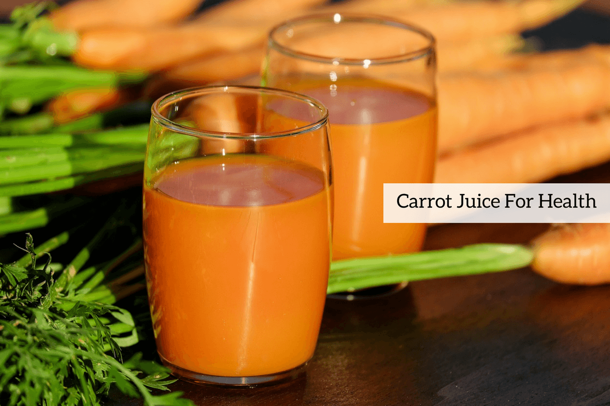 You Ought To Discover These 6 Carrot Juice Benefits!